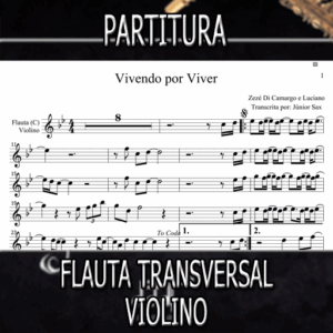 Vivendo por Viver (Zezé e Luciano) – Flauta-Violino (C)