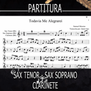 Partitura Todavia Me Alegrarei (Samuel Messias) Sax Tenor-Soprano-Clarinete
