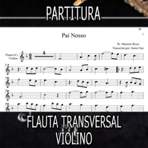 Pai Nosso (Pe. Marcelo Rossi) – Flauta-Violino (C)
