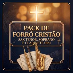 Pack Forró Cristão – Sax Tenor, Soprano, Clarinete (Bb)